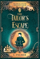 The Tailor's Escape : The Pirate and the Mermaid's Tailor Book 2 1961446111 Book Cover