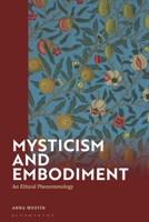 Mysticism and Embodiment: An Ethical Phenomenology 1350450499 Book Cover