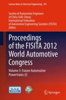 Proceedings of the FISITA 2012 World Automotive Congress: Volume 3: Future Automotive Powertrains 3642337767 Book Cover