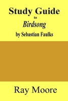 Study Guide to Birdsong: a Novel of Love and War by Sebastian Faulks 1979879583 Book Cover