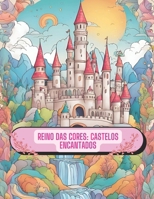 Reino das Cores: Castelos Encantados (Portuguese Edition) B0DY7QBJQ5 Book Cover