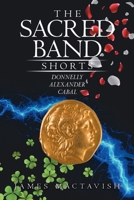 The Sacred Band Shorts: Donnelly Alexander Cabal B0H5XD2WXB Book Cover