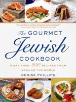 The Gourmet Jewish Cookbook: More than 200 Recipes from Around the World 1250045932 Book Cover