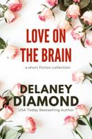 Love on the Brain: a short fiction collection 1946302716 Book Cover