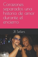 Corazones separados una historia de amor durante el encierro (Spanish Edition) B0FSDBGLD3 Book Cover
