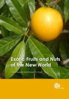 Exotic Fruits and Nuts of the New World 1780645058 Book Cover