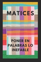 Matices Poner en Palabras lo Inefable B0CH1ZV17Y Book Cover