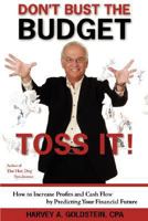Don't Bust The Budget: Toss It! 0976757591 Book Cover