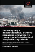 Uniwersytety - Bezpiecze&#324;stwo, ochrona, zarz&#261;dzanie kryzysowe i zarz&#261;dzanie katastrofami Wszystkie zagro&#380;enia 6202743867 Book Cover