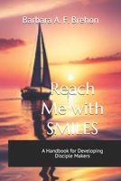Reach Me with SMILES: A Handbook for Developing Disciple Makers (Disciple's Journey to Christlikeness) B0DS1R1S98 Book Cover