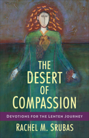 The Desert of Compassion: Devotions for the Lenten Journey 066426798X Book Cover