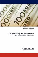 On the way to Eurozone: The case of Bulgaria and Hungary 3843375860 Book Cover