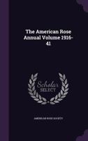 The American Rose Annual Volume 1916-41 1359345078 Book Cover