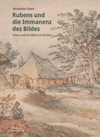 Rubens Und Die Immanenz Des Bildes: Sehen Und Erzählen Im Norden (Kunstwissenschaftliche Studien) (German Edition) 3422803742 Book Cover