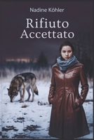 Rifiuto accettato: Rifiuto accettato: una lotta per la sopravvivenza, l'amore e la redenzione all'ombra della profezia (Italian Edition) B0DZ232ZLC Book Cover