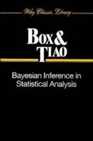Bayesian Inference in Statistical Analysis (Wiley Classics Library) 0471574287 Book Cover