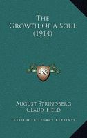 The Growth of a Soul 1532704895 Book Cover