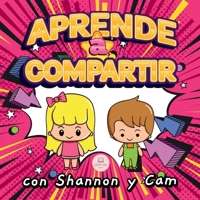 Aprende a Compartir con Shannon y Cam: Lecciones inspiradoras sobre generosidad para niños (Libros ilustrados para niños) (Spanish Edition) 8412819322 Book Cover