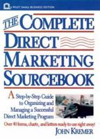 The Complete Direct Marketing Sourcebook: A Step-by-Step Guide to Organizing and Managing a Successful Direct Marketing Program 0471553875 Book Cover