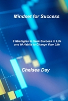Mindset for Success: 9 Strategies to Seek Success in Life and 10 Habits to Change Your Life 1803038748 Book Cover