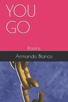 YOU GO: Poems 1698810105 Book Cover