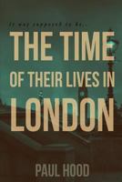 The Time of Their Lives in London 194825624X Book Cover