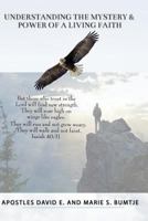 Understanding the Mystery & the Power of a Living Faith 152380601X Book Cover