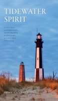 Tidewater Spirit: Cultural Landmarks, Monuments & History of Eastern Virginia 154024802X Book Cover
