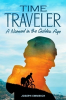 TIME TRAVELER: A Nomad in the Golden Age B0F9YFXG43 Book Cover