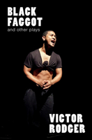 Black Faggot and Other Plays 1776561031 Book Cover