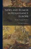 News and Rumor in Renaissance Europe; the Fugger Newsletters. -- 1014306965 Book Cover