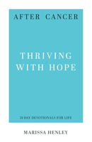After Cancer: Thriving with Hope B0DLJTYHKR Book Cover