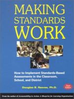 Making Standards Work, 3rd Edition: How to Implement Standards-Based Assessments in the Classroom, School, and District 0970945507 Book Cover