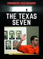 The Texas Seven (Infamous Jailbreaks) 1422247295 Book Cover