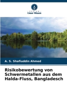 Risikobewertung von Schwermetallen aus dem Halda-Fluss, Bangladesch 6205676060 Book Cover
