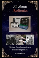 All About Radionics: History, Development, and Science Explained (Radionics Trilogy) B0DPJT5T5X Book Cover