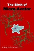 Micro-Avatar: The Birth of Micro-Avatar B0F336HKRX Book Cover