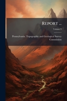Report ..., Volume 9... 1277668329 Book Cover