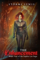 The Enhancement: Book Four of the Sophie Lee Saga B0BRYZS1NP Book Cover