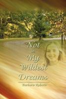 Not in My Wildest Dreams 1609110471 Book Cover