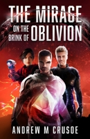 The Mirage on the Brink of Oblivion 1534880879 Book Cover