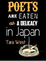 Poets Are Eaten as a Delicacy in Japan 1907593853 Book Cover