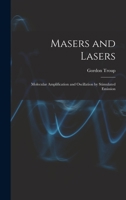 Masers and Lasers; Molecular Amplification and Oscillation by Stimulated Emission 1014095859 Book Cover