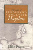 Strange Genius: The Life of Ferdinand Vandeveer Hayden 1570980047 Book Cover