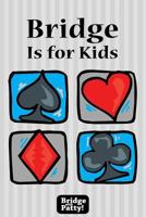 Bridge Is for Kids 0692425462 Book Cover