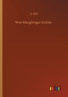 Wee Macgreegor Enlists 1473312957 Book Cover