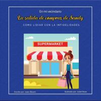 La Salida De Compras De Sandy: En mi vecindario: lidiar con las infidelidades (Spanish Edition) B0GS9BYF84 Book Cover