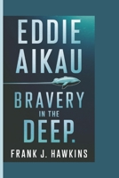Eddie Aikau: Bravery In The Deep B0DRNKVCPD Book Cover