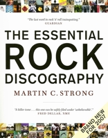 The Essential Rock Discography: Complete Discographies Listing Every Track Recorded by More Than 1,200 Artists (Great Rock Discography) 1841958603 Book Cover