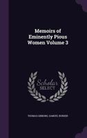 Memoirs of Eminently Pious Women Volume 3 1347440127 Book Cover